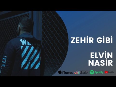 Elvin Nasir - Zehir Gibi 2021