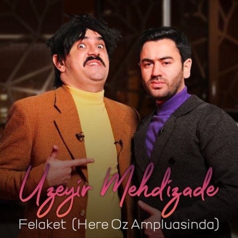 Uzeyir Mehdizade & Felaket - Here Oz Ampluasinda 2021
