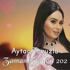 Aytac Tovuzlu - Zaman Zaman 2021