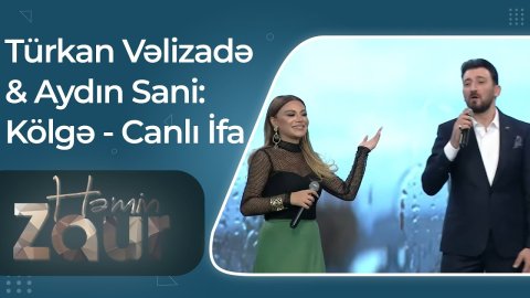 Turkan Velizade & Aydin Sani - Kolge 2022 (Canli Ifa)