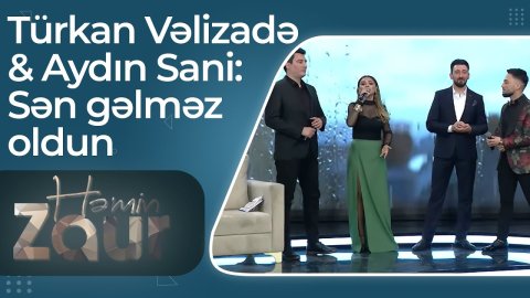 Turkan Velizade & Aydin Sani & Kerim Abbasov - Sen Gelmez Oldun, Dozmedi Qelbim 2022