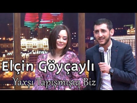 Elcin Goycayli - Yaxsi Tapismisiq Biz 2022