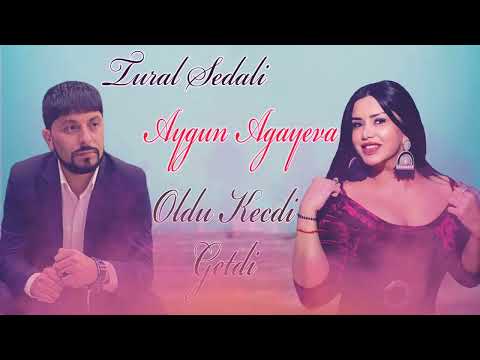 Tural Sedali ft Aygun Agayeva - Oldu Kecdi Getdi 2022