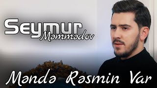 Seymur Memmedov - Mende Resmin Var 2022