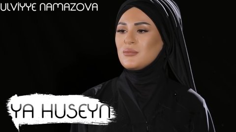 Ulviyye Namazova - Ya Huseyn 2022