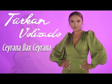 Turkan Velizade - Ceyrana Bax Ceyrana 2022