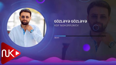 Asif Meherremov - Gozleye Gozleye 2022