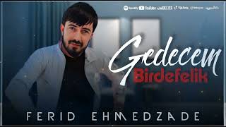 Ferid Ehmedzade - Gedecem Birdefelik 2022