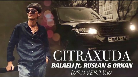 Balaeli & Ruslan & Orxan - Citraxuda 2022 (Remix)