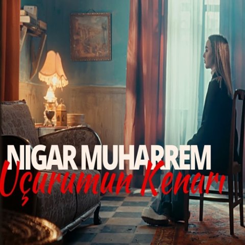 Nigar Muharrem - Ucurumun Kenari 2023