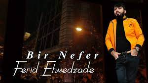 Ferid Ehmedzade - Bir Nefer 2023