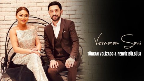 Turkan Velizade & Perviz Bulbule - Ceyrana Bax 2023