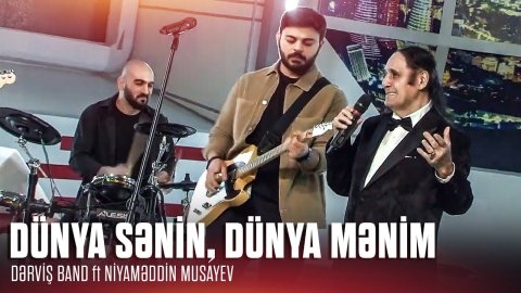 Niyameddin Musayev ft Dervis Band - Dunya Senin, Dunya Menim 2023