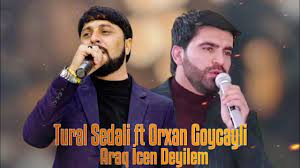 Tural Sedali ft Orxan Goycayli - Araq Icen Deyilem 2023