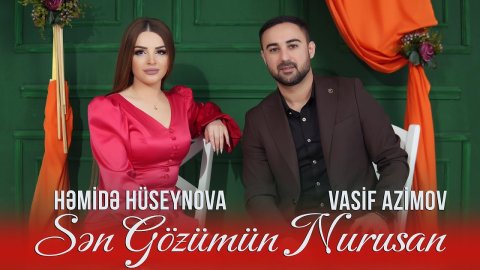 Vasif Azimov ft Hemide Huseynova - Sen Gozumun Nurusan 2023