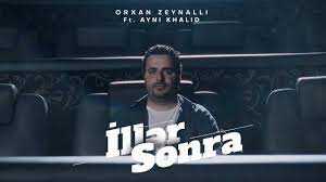 Orxan Zeynalli ft Ayni Xalid - Iller Sonra 2023