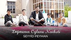 Seyyid Peyman - Logmanin Ogluna Nesiheti 2023