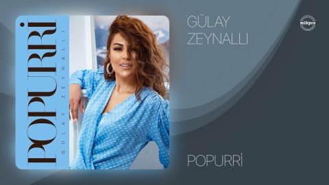 Gulay Zeynalli - Popuri 2023