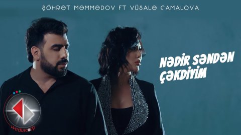 Sohret Memmedov ft Vusale Camalova - Nedir Senden Cekdiyim 2023