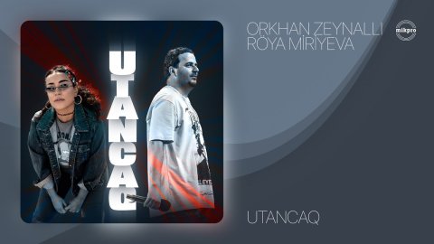 Orxan Zeynalli ft Roya Miriyeva - Utancaq 2023