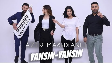 Azer Mashxanli - Yansin Yansin 2023