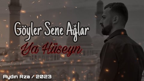 Haci Aydin Rza - Goyler Sene Aglar Huseyn 2023