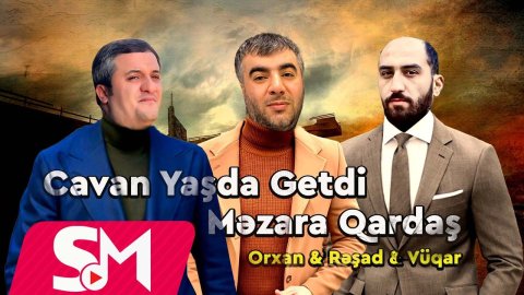 Vuqar & Resad & Orxan - Cavan Yasda Getdi Mezare Qardas 2023 (Remix)