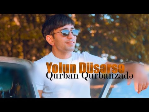 Qurban Qurbanzade - Yolun Duserse 2023 Loqosuz