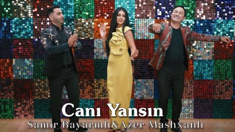 Azer Mashxanli ft Samir Bayramlı - Canı Yansın 2023 Loqosuz