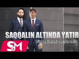 Vüqar Bileceri & Resad Dagli - Saqqalin Altinda Yatir (Remix) 2023 Loqosuz