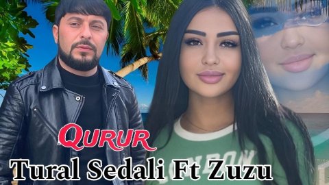 Tural Sedali ft Zuzu - Qurur 2023 Loqosuz