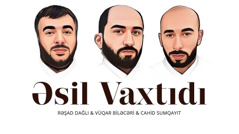 Vuqar & Resad & Cahid - Esil Vaxtidi Remix 2023 Loqosuz