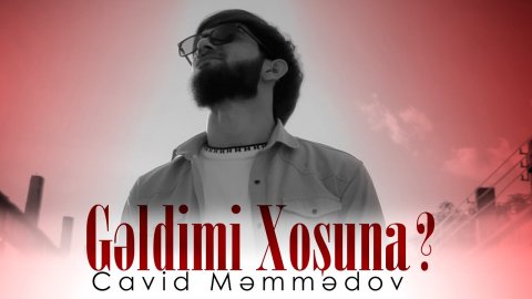 Cavid Memmedov - Geldimi Xosuna 2023 Loqosuz