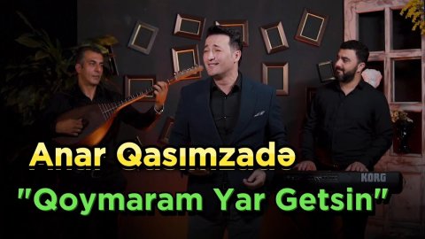 Anar Qasimzade - Qoymaram Yar Getsin 2023 Loqosuz