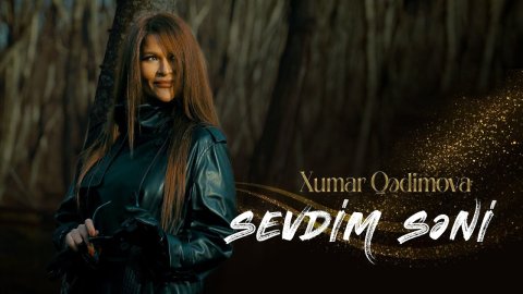 Xumar Qedimova ft Sheikh - Sevdim Seni 2024 Loqosuz