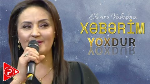 Elnare Vahidova - Xeberim Yoxdur 2024 Loqosuz