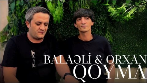 Balaəli & Orxan - Qoyma (Remix 2024)