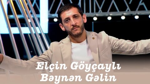 Elçin Göyçaylı - Bəylə Gəlin 2024