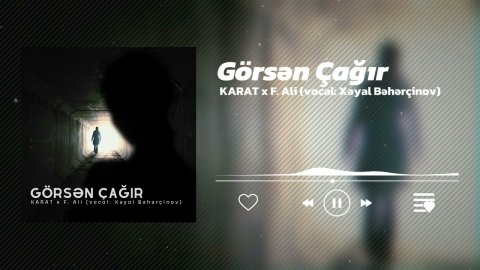 Karat ft F. Ali - Görsən Çağır 2024