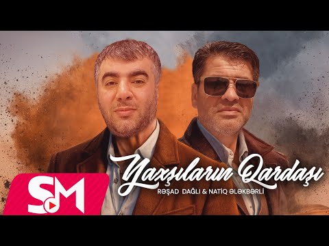 Reşad Dağli & Natiq Elekberli - Yaxşıların Qardaşı Remix 2024