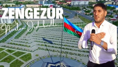 Nurlan Ordubadlı - Zengezur 2024