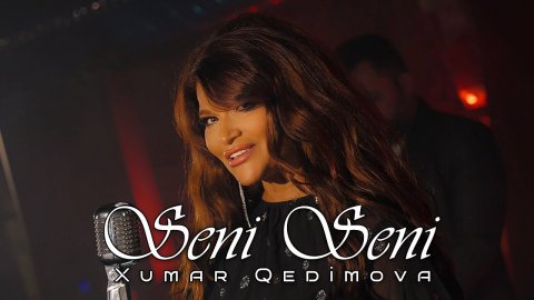 Xumar Qedimova - Seni Seni 2024