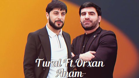 Tural Sedali ft Orxan Goycayli - Anam 2025