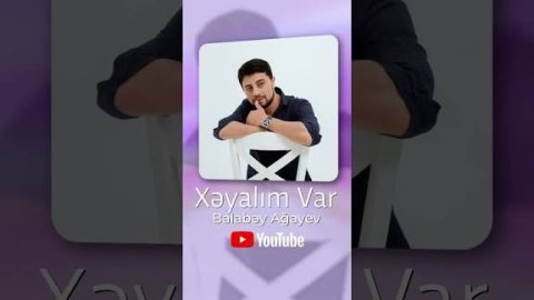 Balabəy Ağayev - Xəyalım Var
