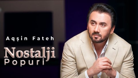 Aqşin Fateh - Nostalji Popuri