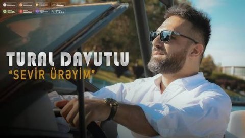 Tural Davutlu - Sevir Ureyim 2025