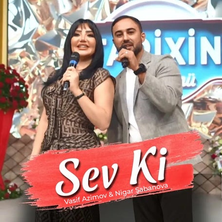 Vasif Azimov _ Nigar Shabanova - Sev Ki