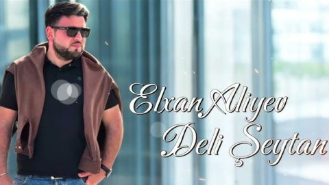 Elxan Aliyev - Deli Şeytan 2025