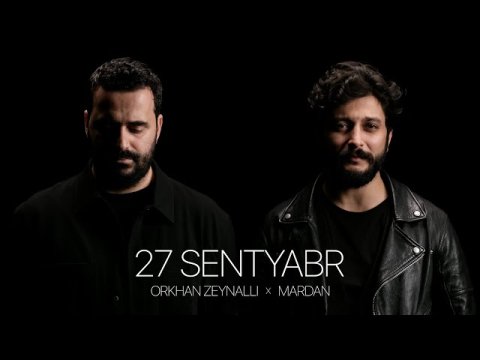 Orkhan Zeynalli ft. MARDAN – 27 Sentyabr