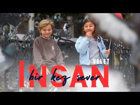 Velet - İnsan Bir Kez Sever